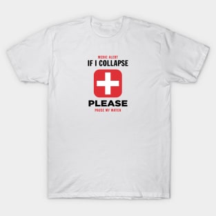 If I collapse please pause my watch T-Shirt